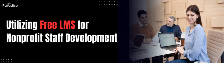 Utilizing Free LMS for Nonprofit Organization Staff Development