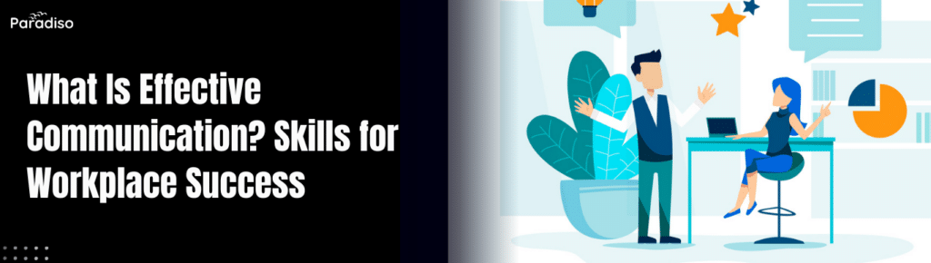 What Is Effective Communication? Skills for Workplace Success