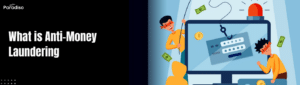What is Anti-Money Laundering?