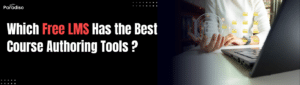 which free lms has the best course authoring tools