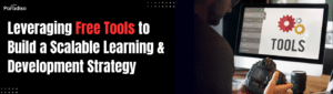 Leveraging Free Tools to Build a Scalable Learning and Development Strategy