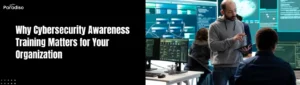 why is cybersecurity awareness training important