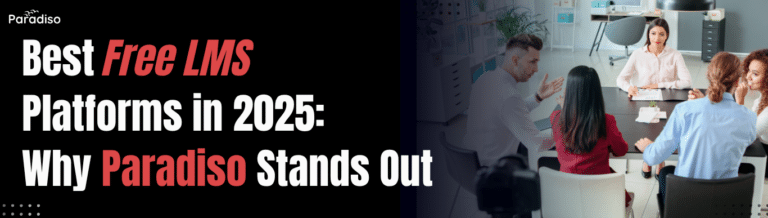 Best Free LMS Platforms in 2025 Why Paradiso Stands Out