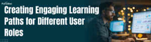 Creating Engaging Learning Paths for Different User Roles