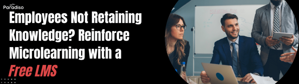 Reinforce Microlearning with a Free LMS