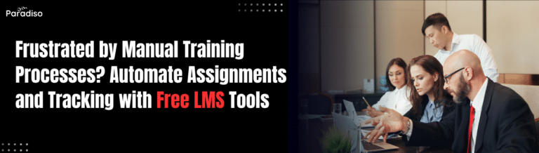 Frustrated by Manual Training Processes? Automate Assignments and Tracking with Free LMS Tools