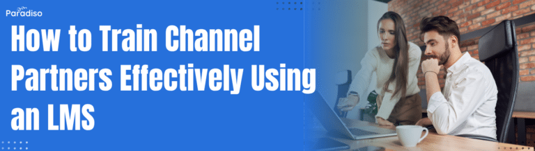 How to Train Channel Partners Effectively Using an LMS