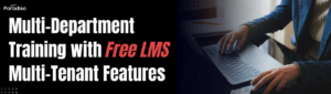 Multi-Department Training with Free LMS Multi-Tenant Features