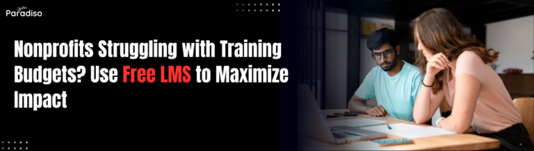 Nonprofits Struggling with Training Budgets? Maximize Impact Using Free LMS