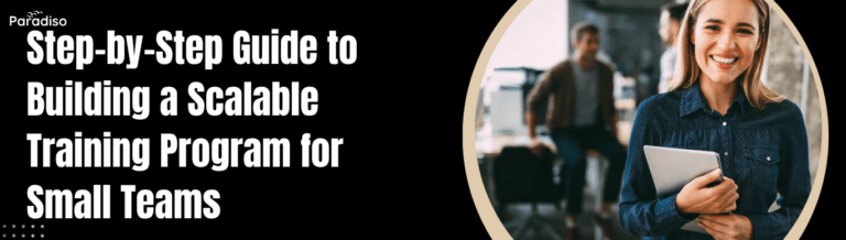 Step-by-Step Guide to Building a Scalable Training Program for Small Teams