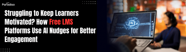 Struggling to Keep Learners Motivated? How Free LMS Platforms Use AI Nudges for Better Engagement