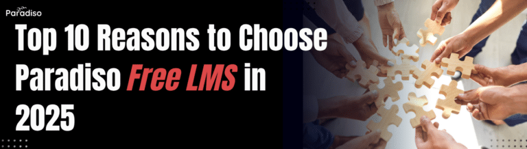 Top 10 Reasons to Choose Paradiso Free LMS in 2025