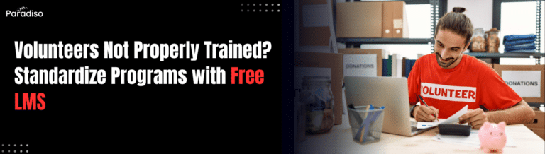 Volunteers Not Properly Trained? Standardize Programs with Free LMS