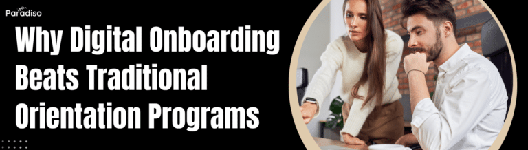 Why Digital Onboarding Beats Traditional Orientation Programs