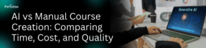 AI course creation vs manual