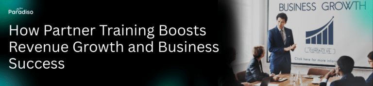 Partner Training Boosts Revenue Growth and Business Success
