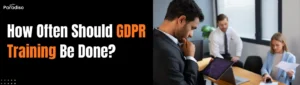 How Often Should GDPR Training Be Done