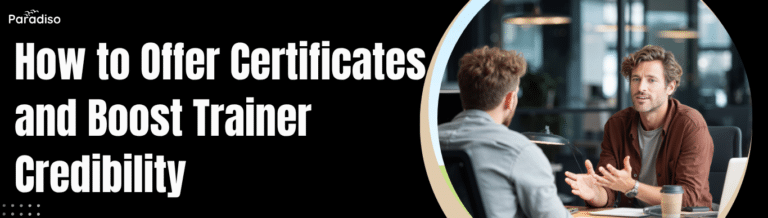 How to Offer Certificates and Boost Trainer Credibility