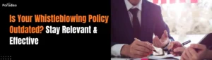 Is Your Whistleblowing Policy Outdated