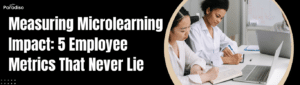 Measuring Microlearning Impact: 5 Employee Metrics That Never Lie