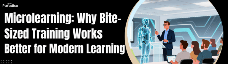 Microlearning: Why Bite-Sized Training Works Better for Modern Learning