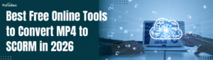 Best Free Online Tools to Convert MP4 to SCORM