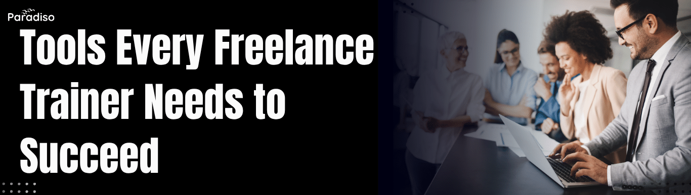 Tools Every Freelance Trainer Needs to Succeed