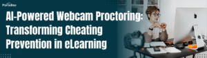 Top Benefits of Using Webcam Proctoring for Secure Online Assessments (1)