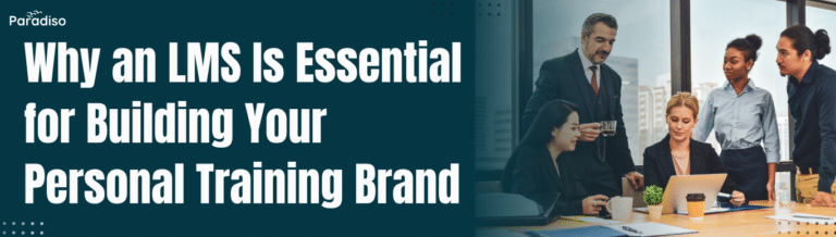 Why an LMS Is Essential for Building Your Personal Training Brand