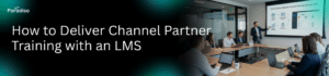 channel partner training with LMS