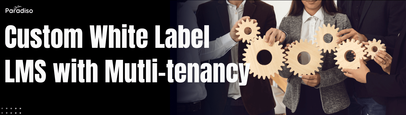 White Label LMS with Mutli-tenancy