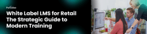 white label LMS for retail