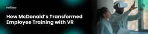 How McDonald’s Transformed Employee Training with VR