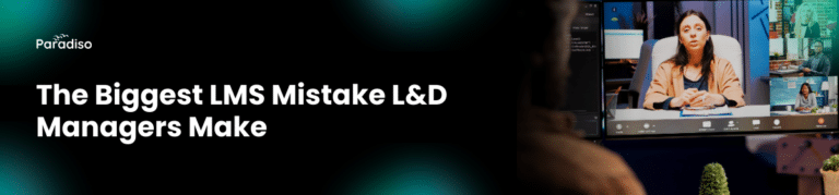 The Biggest LMS Mistake L&D Managers Make