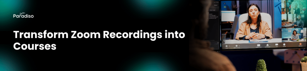 Zoom Recordings to eLearning Courses in Minutes