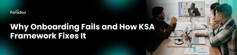 Why Onboarding Fails and How KSA Framework Fixes It