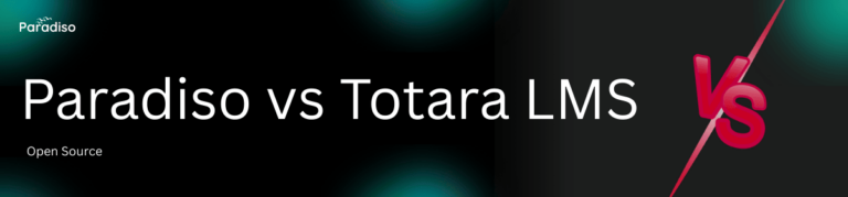 Paradiso vs Totara LMS Open Source