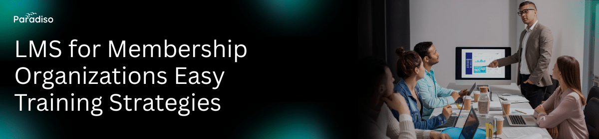 LMS for Membership Organizations