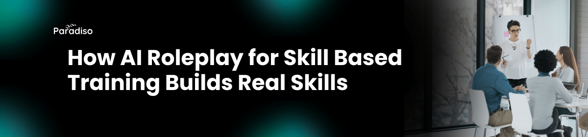 How AI Roleplay for Skill Based Training Builds Real Skills