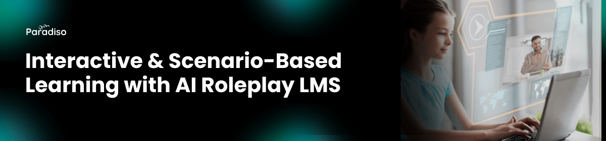 Interactive & Scenario-Based Learning with AI Roleplay LMS