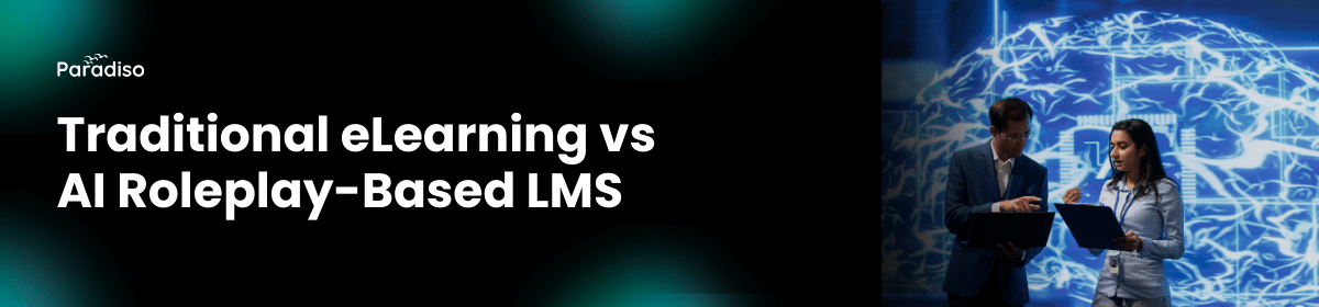 Traditional eLearning vs AI Roleplay-Based LMS