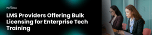 Bulk Licensing LMS for Tech Skill Programs