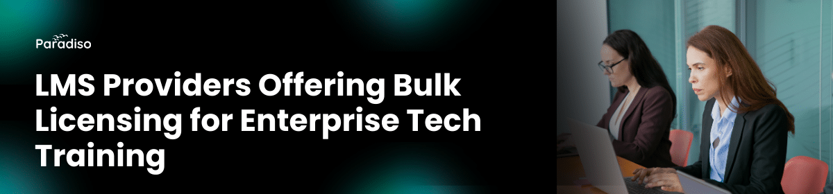 Bulk Licensing LMS for Tech Skill Programs