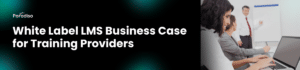 white label LMS business case for training providers