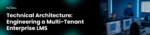 Multi-Tenant Enterprise LMS