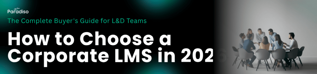 How to Choose a Corporate LMS in 2026: The Complete Buyer’s Guide for L&D Teams