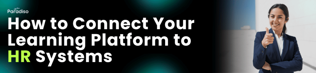 AI LMS and HRIS Integration: How to Connect Your Learning Platform to HR Systems