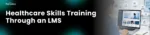 lms healthcare skills