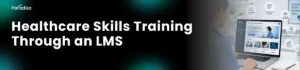 lms healthcare skills