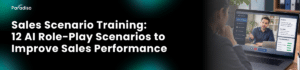 Sales Scenario Training - 12 AI Role-Play Scenarios to Improve Sales Performance